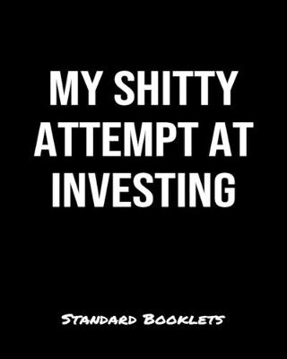 Book cover for My Shitty Attempt At Investing