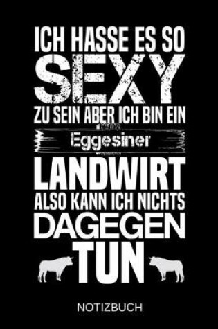 Cover of Ich hasse es so sexy zu sein aber ich bin ein Eggensiner Landwirt also kann ich nichts dagegen tun