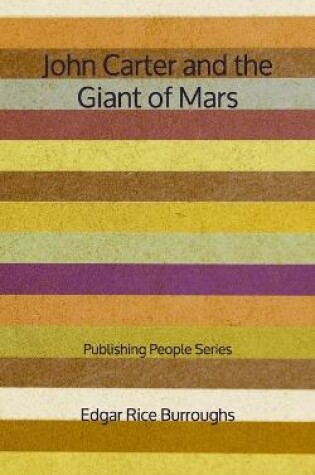 Cover of John Carter and the Giant of Mars - Publishing People Series