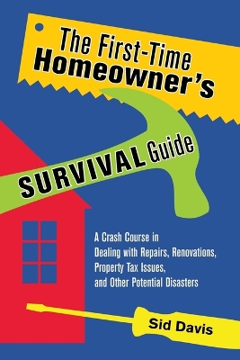 Book cover for The First-Time Homeowner's Survival Guide