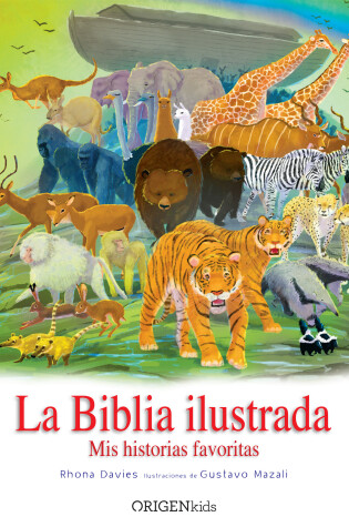 Cover of La Biblia ilustrada. Mis historias favoritas / The Children's Illustrated Bible