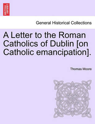 Book cover for A Letter to the Roman Catholics of Dublin [on Catholic Emancipation].