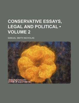 Book cover for Conservative Essays, Legal and Political (Volume 2)