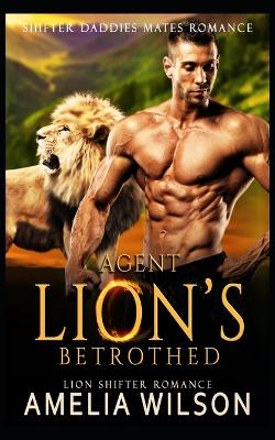 Book cover for Agent Lion's Betrothed