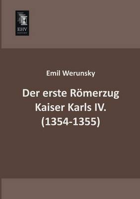 Book cover for Der Erste Romerzug Kaiser Karls IV. (1354-1355)