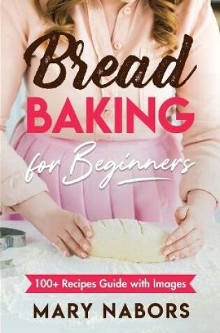 Cover of Bread Baking for Beginners