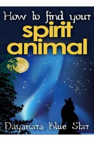 Cover of How to Find Your Spirit Animal