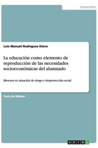 Cover of La educacion como elemento de reproduccion de las necesidades socioeconomicas del alumnado