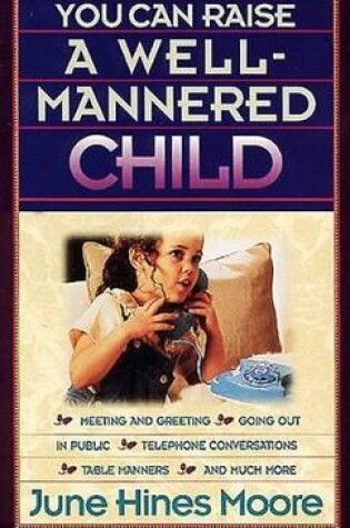 Cover of You Can Raise a Well-Mannered Child