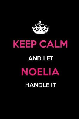 Book cover for Keep Calm and Let Noelia Handle It