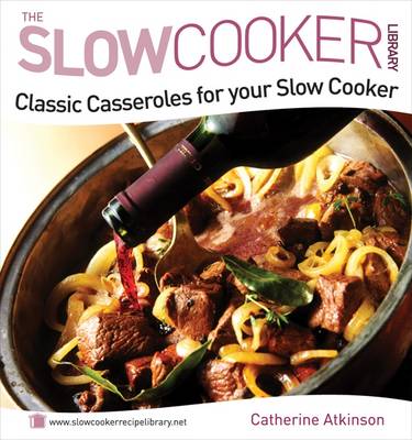 Book cover for The Classic Casseroles for Your Slow Cooker