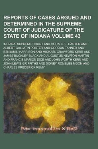 Cover of Reports of Cases Argued and Determined in the Supreme Court of Judicature of the State of Indiana Volume 43