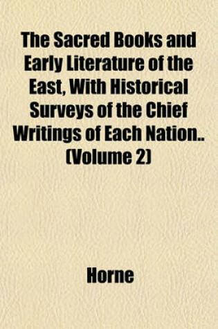 Cover of The Sacred Books and Early Literature of the East, with Historical Surveys of the Chief Writings of Each Nation.. (Volume 2)