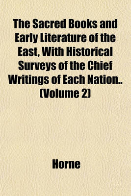 Book cover for The Sacred Books and Early Literature of the East, with Historical Surveys of the Chief Writings of Each Nation.. (Volume 2)