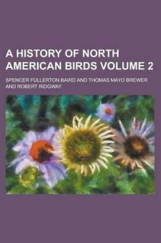 Cover of A History of North American Birds Volume 2