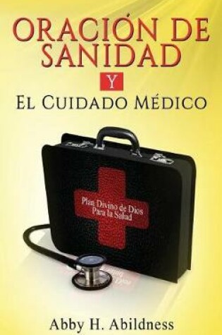 Cover of Oracion De Sanidad y El Cuidado Medico