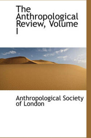 Cover of The Anthropological Review, Volume I