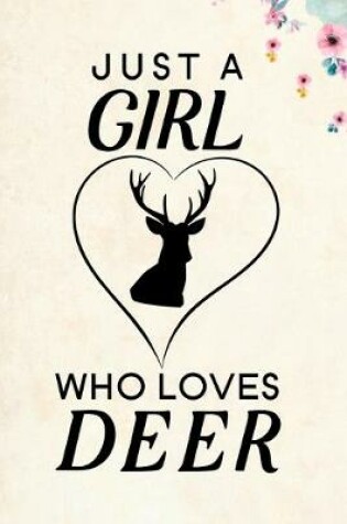 Cover of Just A Girl Who Loves Deer