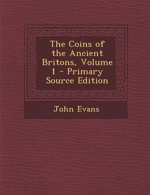 Book cover for The Coins of the Ancient Britons, Volume 1