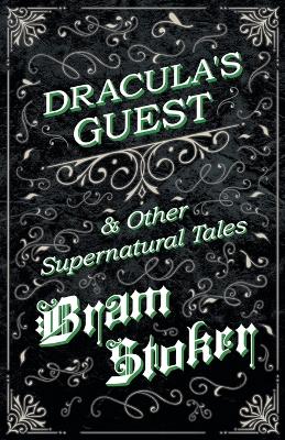 Cover of Dracula's Guest & Other Supernatural Tales