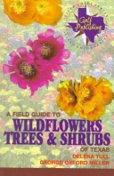 Book cover for A Field Guide to Wildflowers, Trees and Shrubs of Texas