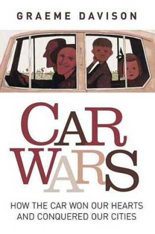 Cover of Car Wars: How the Car Won Our Hearts and Conquered Our Cities