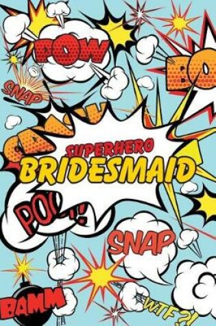 Cover of Superhero Bridesmaid Journal
