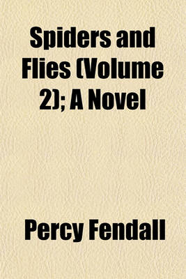 Book cover for Spiders and Flies (Volume 2); A Novel