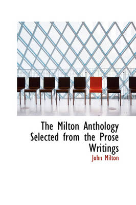 Book cover for The Milton Anthology Selected from the Prose Writings