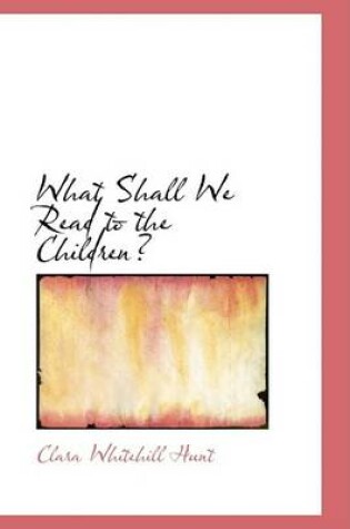 Cover of What Shall We Read to the Children?