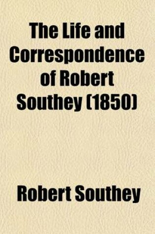 Cover of The Life and Correspondence of Robert Southey. Ed. by C.C. Southey Volume 4