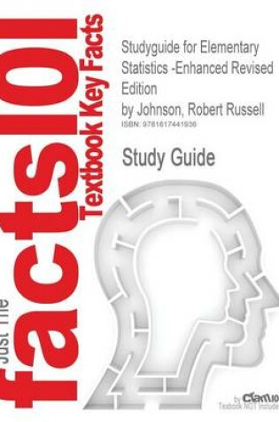 Cover of Studyguide for Elementary Statistics -Enhanced Revised Edition by Johnson, Robert Russell, ISBN 9780495386940