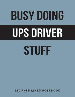 Book cover for Busy Doing Ups Driver Stuff