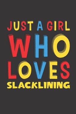 Book cover for Just A Girl Who Loves Slacklining