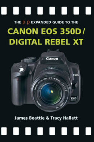 Cover of The Expanded Guide to the Canon EOS 350D/Digital Rebel XT