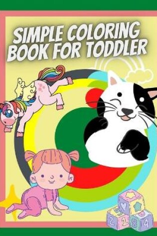 Cover of Simple Coloring Book for Toddler and kids 1-2-3-4-5 years