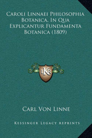 Cover of Caroli Linnaei Philosophia Botanica, in Qua Explicantur Fundamenta Botanica (1809)