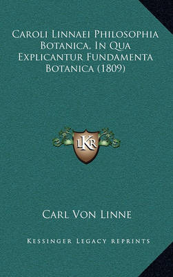 Book cover for Caroli Linnaei Philosophia Botanica, in Qua Explicantur Fundamenta Botanica (1809)