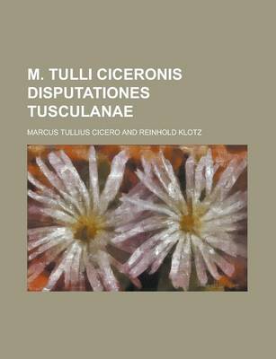 Book cover for M. Tulli Ciceronis Disputationes Tusculanae