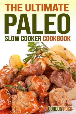 Book cover for The Ultimate Paleo Slow Cooker Cookbook