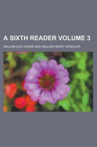 Cover of A Sixth Reader Volume 3