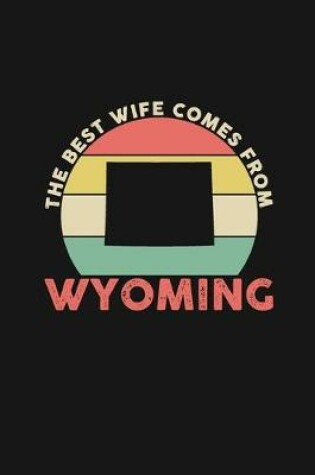 Cover of The Best Wife Comes From Wyoming