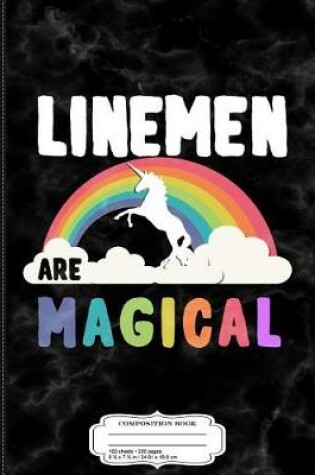 Cover of Linemen Are Magical Composition Notebook