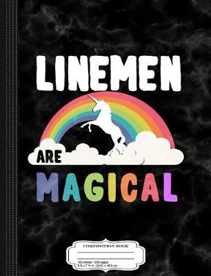 Book cover for Linemen Are Magical Composition Notebook