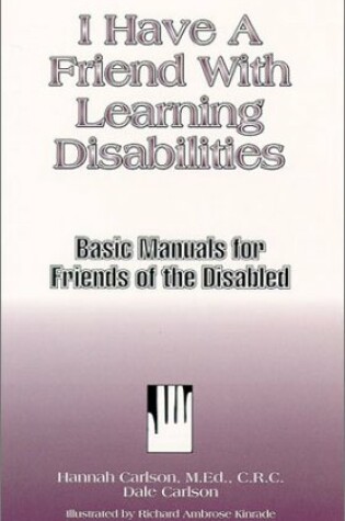 Cover of I Have a Friend with Learning Disabilities