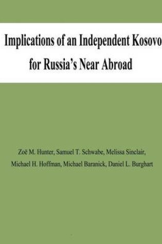 Cover of Implications of an Independent Kosovo for Russia's Near Abroad