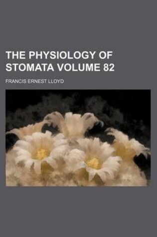 Cover of The Physiology of Stomata Volume 82