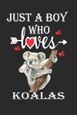 Book cover for Just a Boy Who Loves Koalas