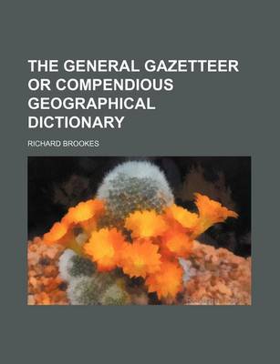 Book cover for The General Gazetteer or Compendious Geographical Dictionary