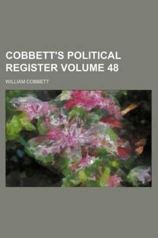 Cover of Cobbett's Political Register Volume 48